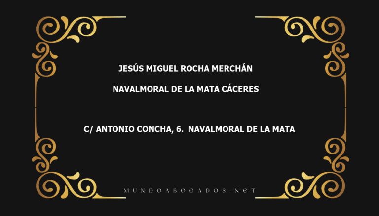 abogado Jesús Miguel Rocha Merchán en la localidad de Navalmoral de la Mata