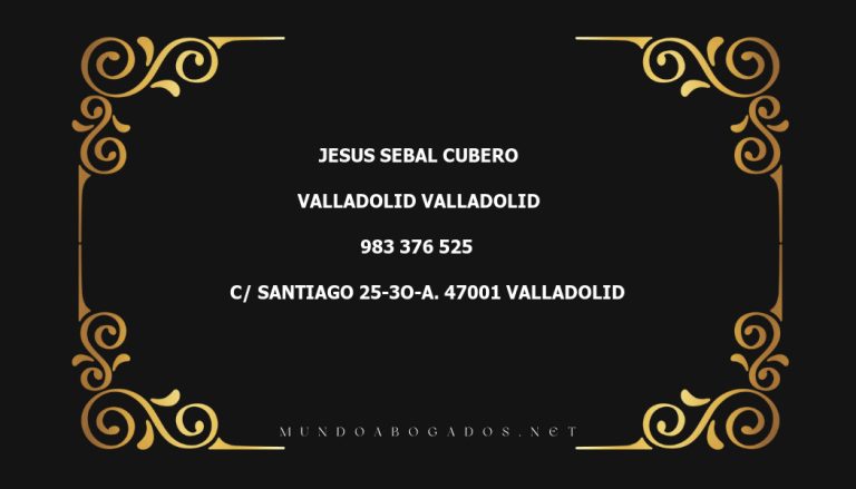 abogado Jesus Sebal Cubero en la localidad de Valladolid