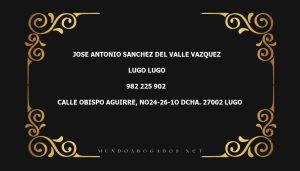 abogado Jose Antonio Sanchez Del Valle Vazquez en la localidad de Lugo