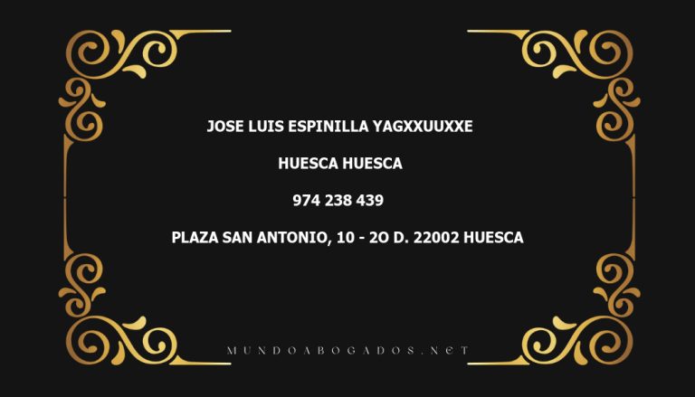 abogado Jose Luis Espinilla Yagxxuuxxe en la localidad de Huesca