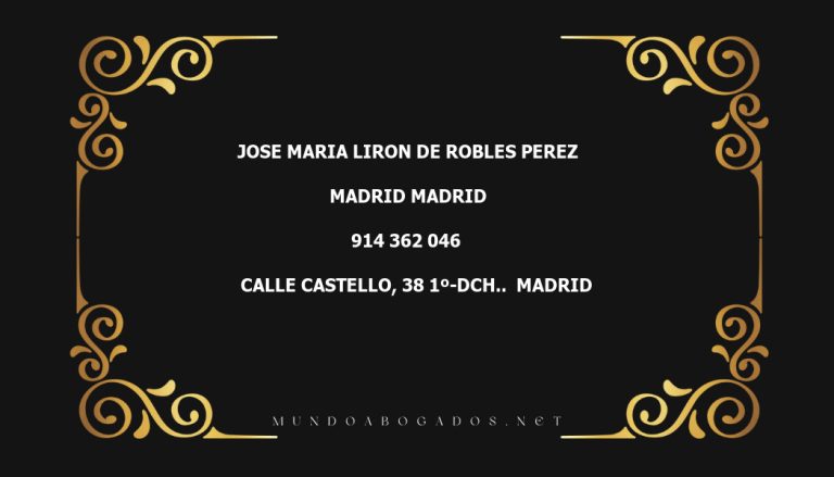 abogado Jose Maria Liron De Robles Perez en la localidad de Madrid