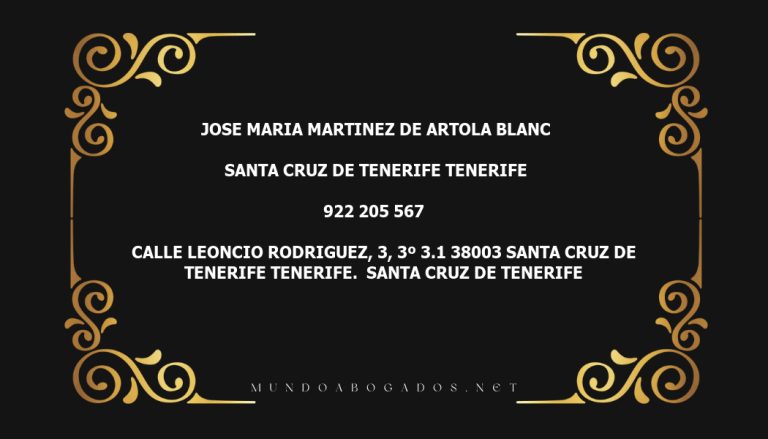 abogado Jose Maria Martinez De Artola Blanc en la localidad de Santa Cruz de Tenerife