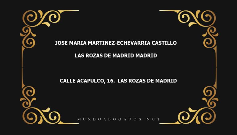 abogado Jose Maria Martinez-Echevarria Castillo en la localidad de Las Rozas de Madrid