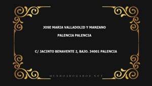 abogado Jose Maria Valladolid Y Manzano en la localidad de Palencia