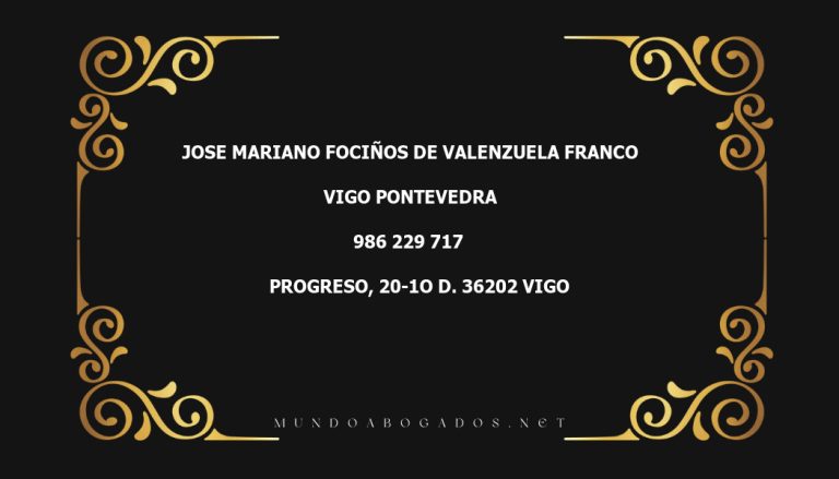 abogado Jose Mariano Fociños De Valenzuela Franco en la localidad de Vigo