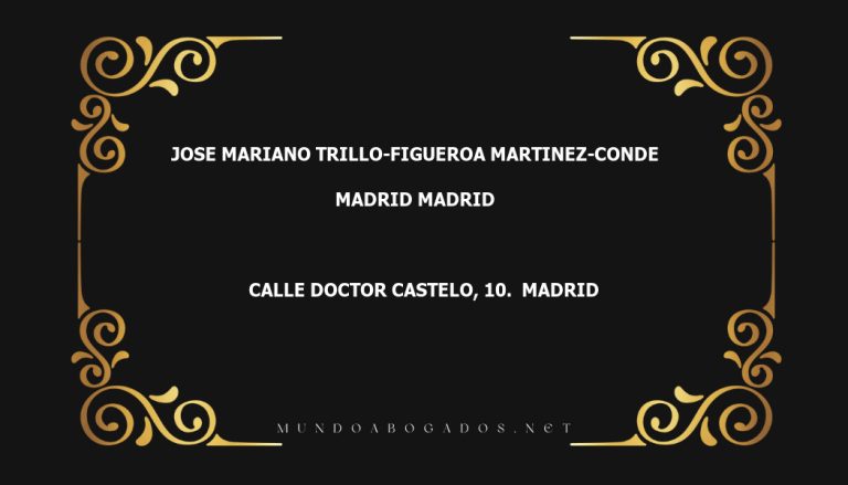 abogado Jose Mariano Trillo-Figueroa Martinez-Conde en la localidad de Madrid