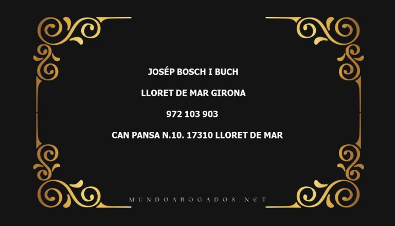 abogado Josép Bosch I Buch en la localidad de Lloret de Mar