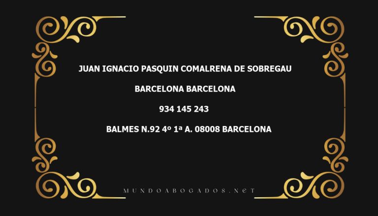 abogado Juan Ignacio Pasquin Comalrena De Sobregau en la localidad de Barcelona