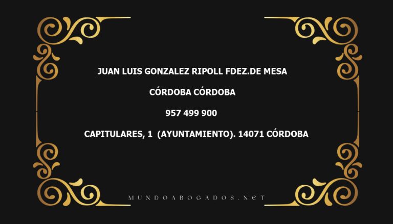 abogado Juan Luis Gonzalez Ripoll Fdez.De Mesa en la localidad de Córdoba