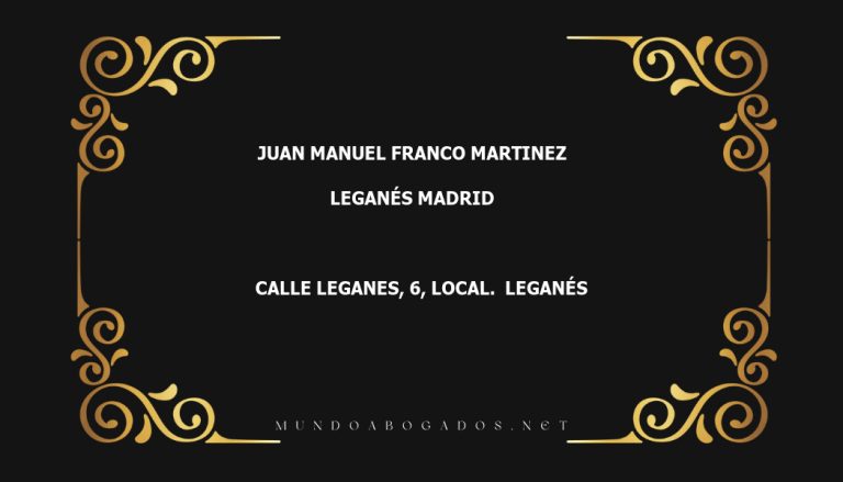 abogado Juan Manuel Franco Martinez en la localidad de Leganés