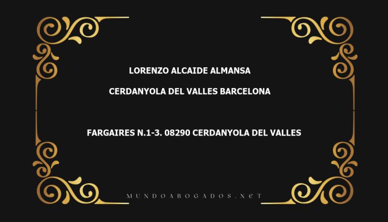 abogado Lorenzo Alcaide Almansa en la localidad de Cerdanyola del Valles