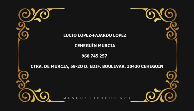 abogado Lucio Lopez-Fajardo Lopez en la localidad de Ceheguín