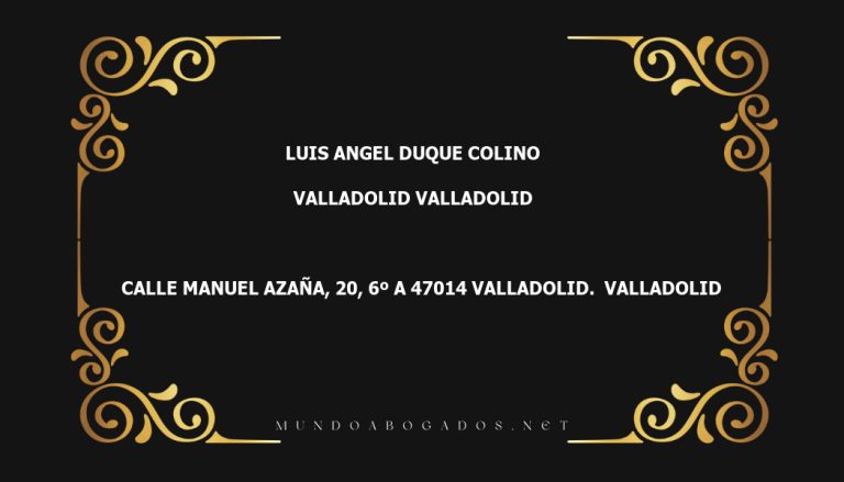 abogado Luis Angel Duque Colino en la localidad de Valladolid