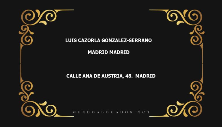 abogado Luis Cazorla Gonzalez-Serrano en la localidad de Madrid