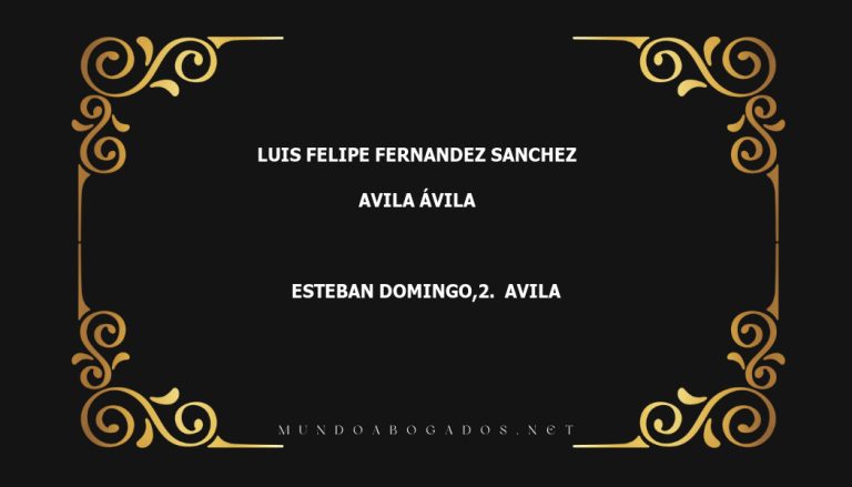 abogado Luis Felipe Fernandez Sanchez en la localidad de Avila