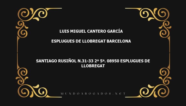 abogado Luis Miguel Cantero García en la localidad de Esplugues de Llobregat