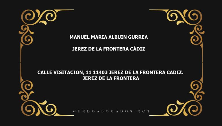 abogado Manuel Maria Albuin Gurrea en la localidad de Jerez de la Frontera