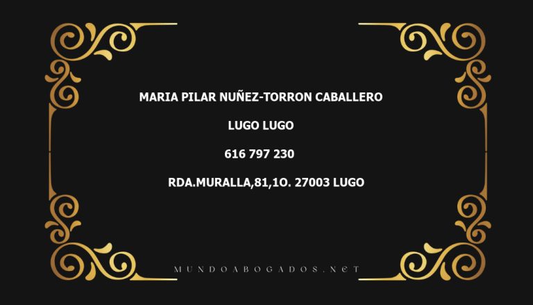 abogado Maria Pilar Nuñez-Torron Caballero en la localidad de Lugo