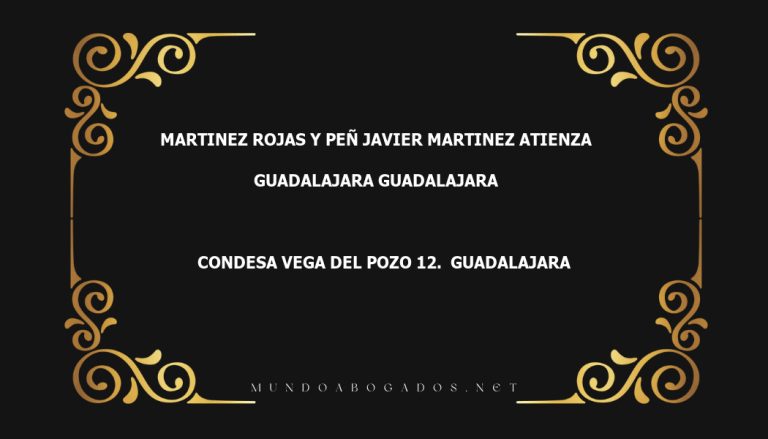 abogado Martinez Rojas Y Peñ Javier Martinez Atienza en la localidad de Guadalajara