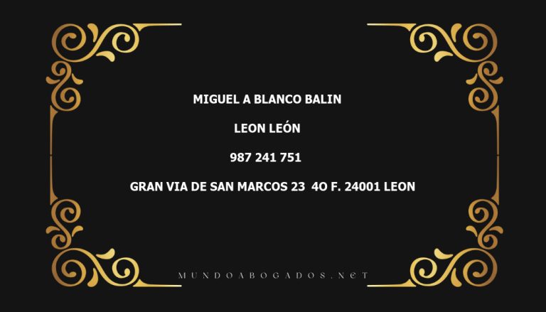 abogado Miguel A Blanco Balin en la localidad de Leon