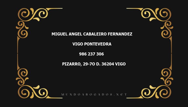 abogado Miguel Angel Cabaleiro Fernandez en la localidad de Vigo