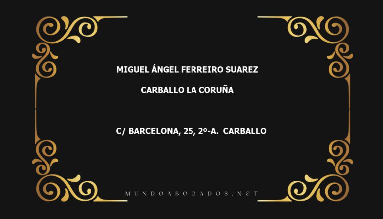 abogado Miguel Ángel Ferreiro Suarez en la localidad de Carballo