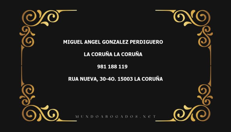 abogado Miguel Angel Gonzalez Perdiguero en la localidad de La Coruña