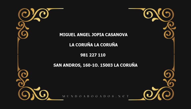 abogado Miguel Angel Jopia Casanova en la localidad de La Coruña