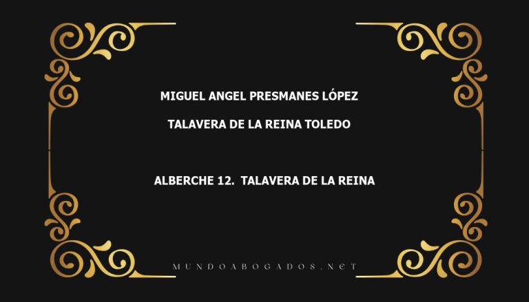 abogado Miguel Angel Presmanes López en la localidad de Talavera de la Reina