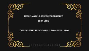 abogado Miguel Angel Rodriguez Rodriguez en la localidad de Leon