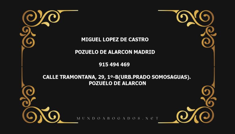 abogado Miguel Lopez De Castro en la localidad de Pozuelo de Alarcon