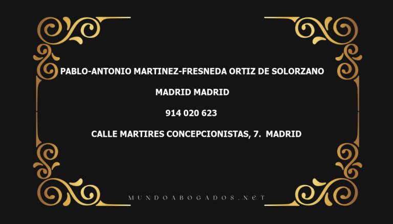 abogado Pablo-Antonio Martinez-Fresneda Ortiz De Solorzano en la localidad de Madrid