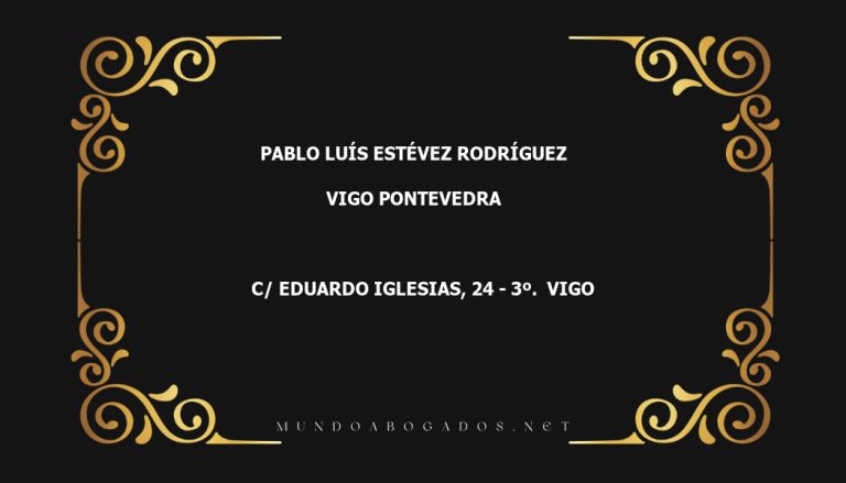 abogado Pablo Luís Estévez Rodríguez en la localidad de Vigo