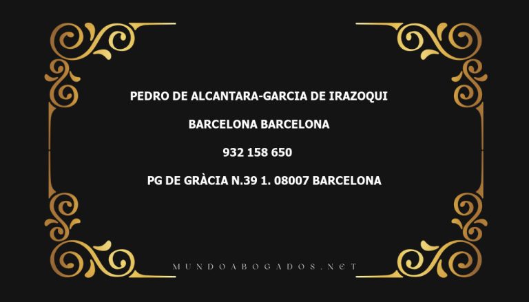 abogado Pedro De Alcantara-Garcia De Irazoqui en la localidad de Barcelona