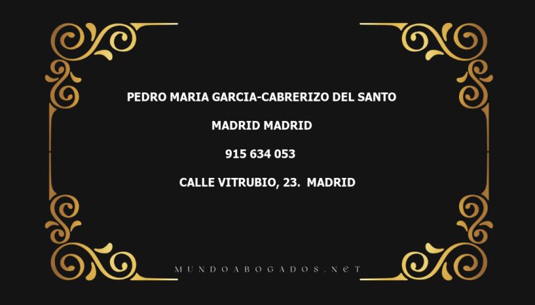 abogado Pedro Maria Garcia-Cabrerizo Del Santo en la localidad de Madrid