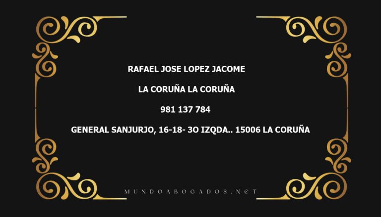 abogado Rafael Jose Lopez Jacome en la localidad de La Coruña