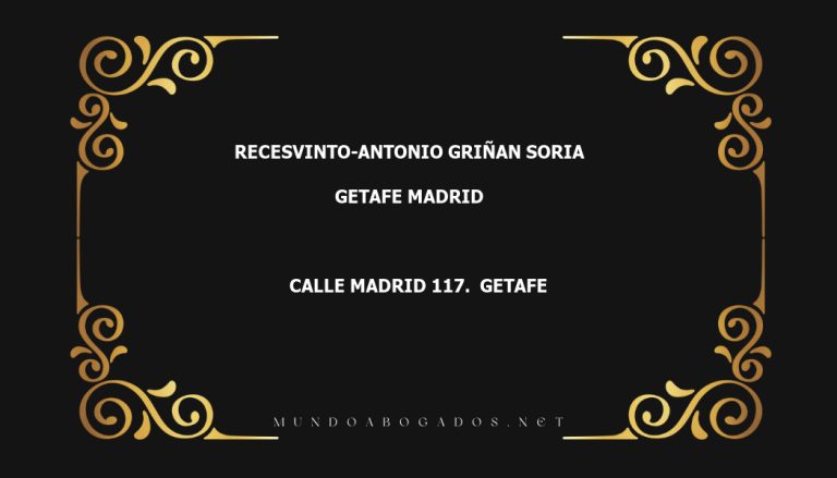 abogado Recesvinto-Antonio Griñan Soria en la localidad de Getafe