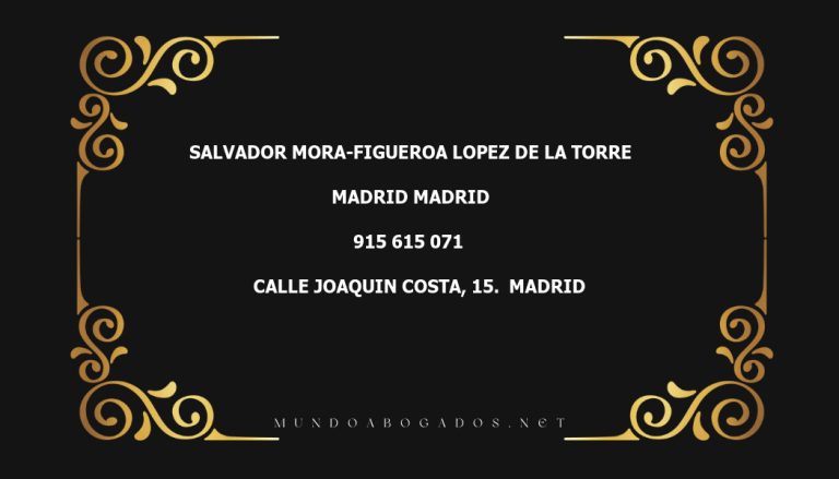 abogado Salvador Mora-Figueroa Lopez De La Torre en la localidad de Madrid