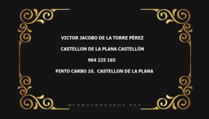 abogado Victor Jacobo De La Torre Pérez en la localidad de Castellon de la Plana