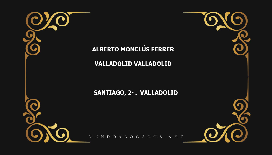 abogado Alberto Monclús Ferrer en la localidad de Valladolid