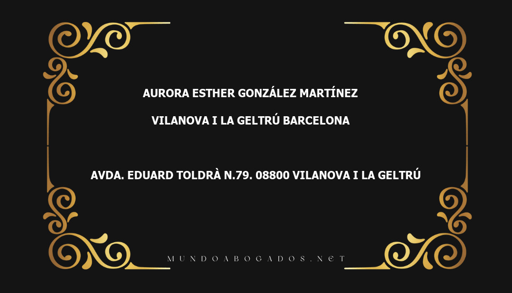 abogado Aurora Esther González Martínez en la localidad de Vilanova i la Geltrú