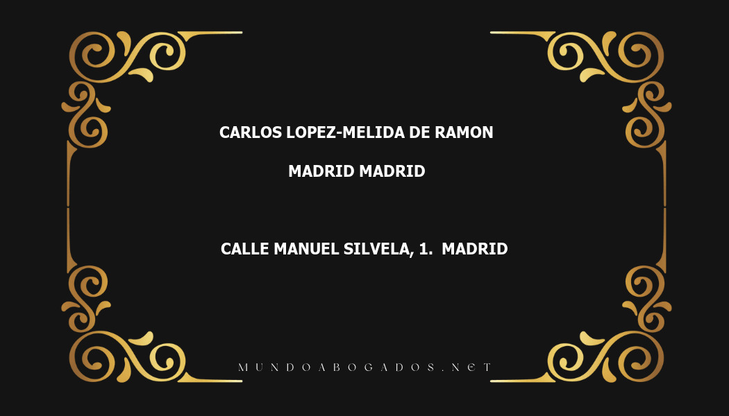 abogado Carlos Lopez-Melida De Ramon en la localidad de Madrid