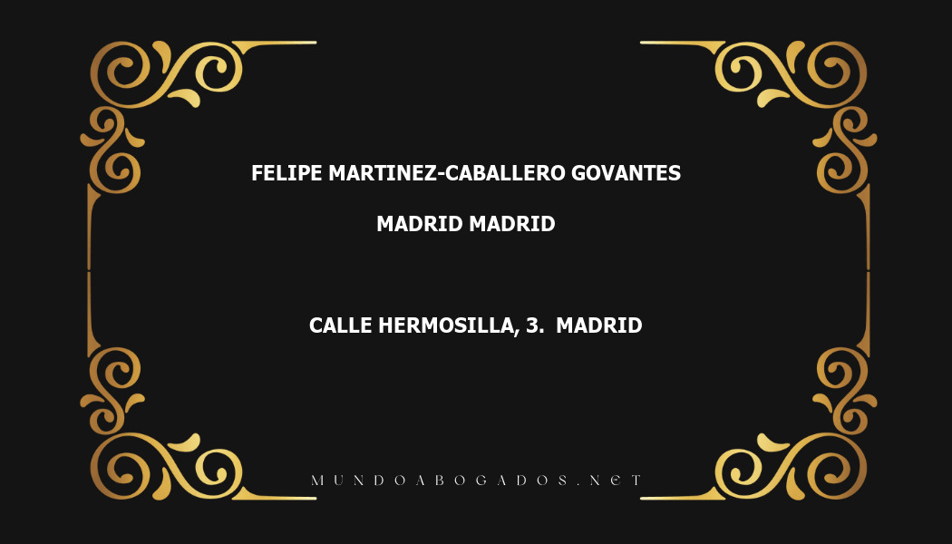 abogado Felipe Martinez-Caballero Govantes en la localidad de Madrid