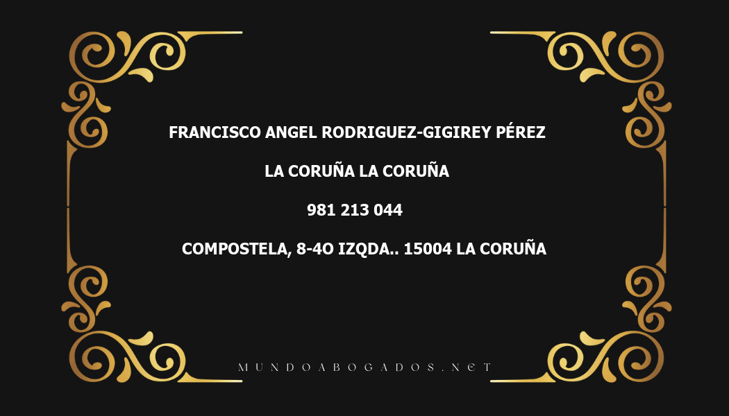 abogado Francisco Angel Rodriguez-Gigirey Pérez en la localidad de La Coruña