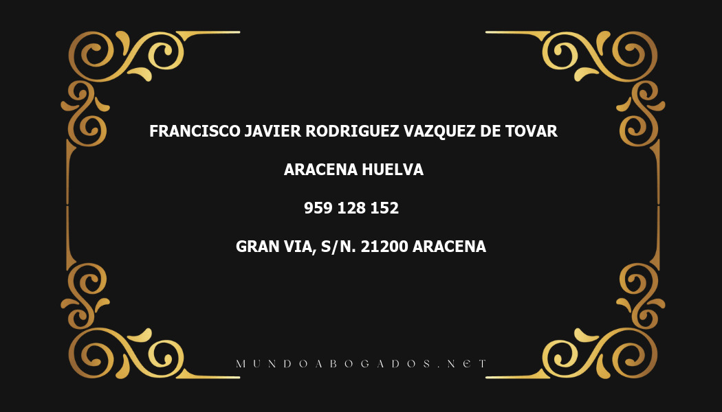 abogado Francisco Javier Rodriguez Vazquez De Tovar en la localidad de Aracena