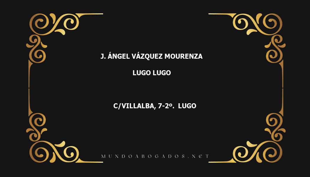 abogado J. Ángel Vázquez Mourenza en la localidad de Lugo