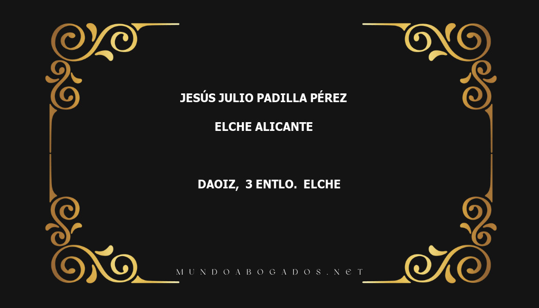 abogado Jesús Julio Padilla Pérez en la localidad de Elche