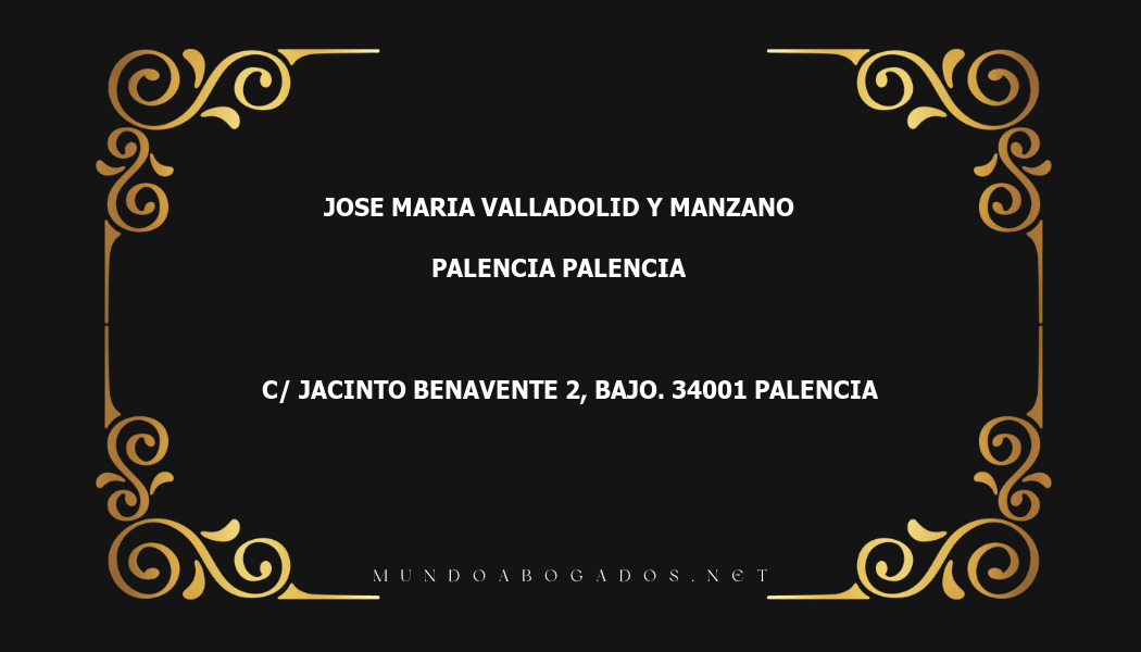 abogado Jose Maria Valladolid Y Manzano en la localidad de Palencia