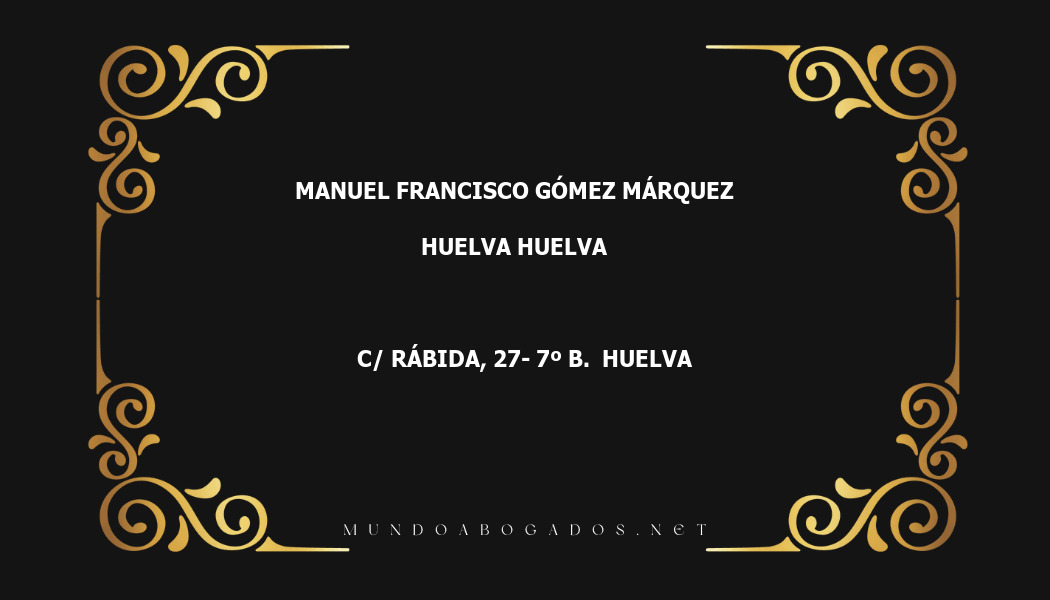 abogado Manuel Francisco Gómez Márquez en la localidad de Huelva