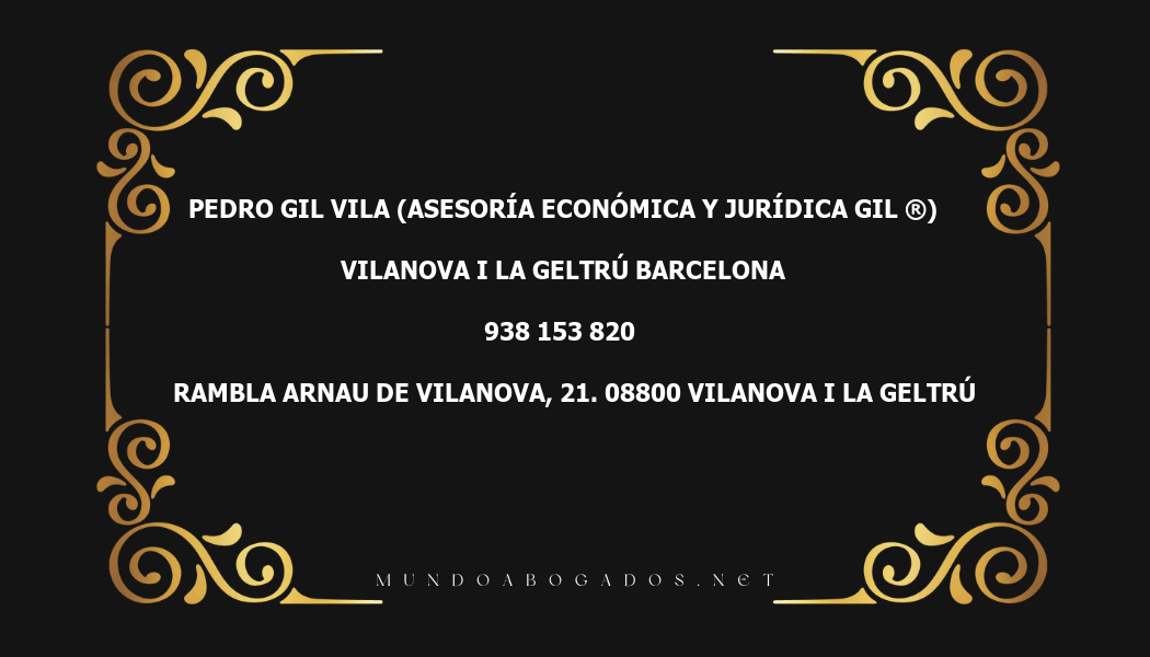 abogado Pedro Gil Vila (Asesoría Económica Y Jurídica Gil ®) en la localidad de Vilanova i la Geltrú